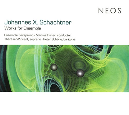 Ensemble Zeitsprung - Johannes X. Schachtner - Works For Ensemble [CD]