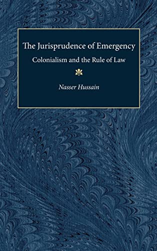 The Jurisprudence of Emergency : Colonialism and the Rule of Law