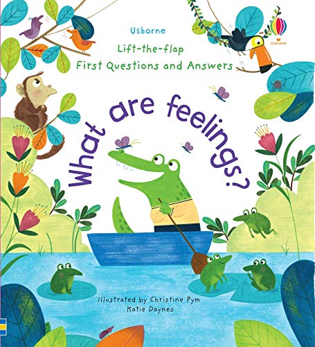 What are Feelings? (Lift-the-Flap First Questions & Answers): 1 (Very First Questions & Answers)
