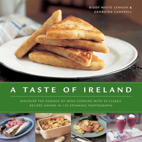 A Taste of Ireland : Discover the Essence of Irish Cooking with 30 Classic Recipes