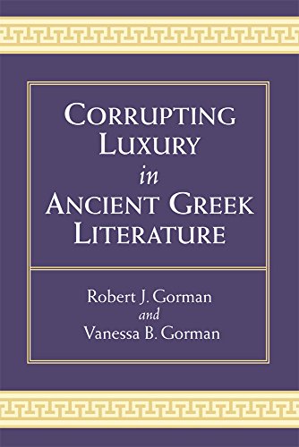 Corrupting Luxury in Ancient Greek Literature