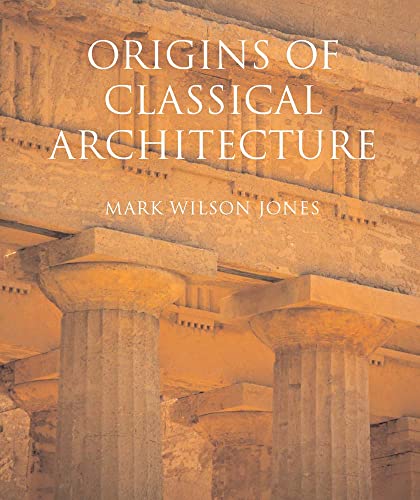 Origins of Classical Architecture: Temples