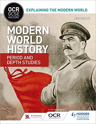 OCR GCSE History Explaining the Modern World: Modern World History Period and Depth Studies (OCR GCSE History Explaining Modern World)
