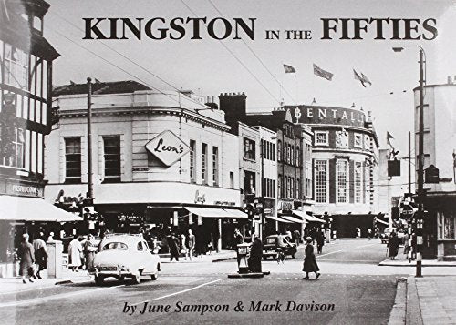 Kingston in the Fifties (Mark Davison's "Remembered" Series for Kingston, Surbiton, Hook and Tolworth)