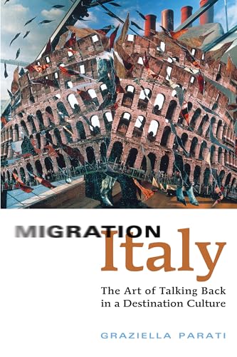 Migration Italy : The Art of Talking Back in a Destination Culture