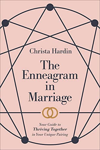 The Enneagram in Marriage – Your Guide to Thriving Together in Your Unique Pairing