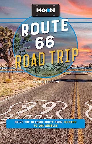 Moon Route 66 Road Trip (Fourth Edition) : Drive the Classic Route from Chicago to Los Angeles