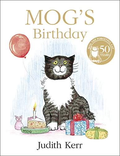 Mog’s Birthday: A special birthday story to celebrate fifty years of everyone’s favourite family cat!