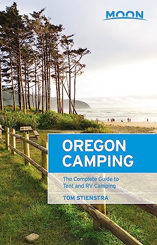 Moon Oregon Camping (Fifth Edition) : The Complete Guide to Tent and RV Camping