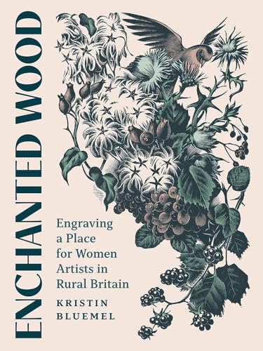 Enchanted Wood : Engraving a Place for Women Artists in Rural Britain