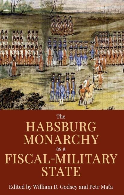 The Habsburg Monarchy as a Fiscal-Military State : Contours and Perspectives 1648-1815 : 247