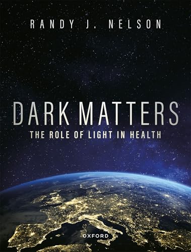 Dark Matters : Harmonizing Our Circadian Rhythms to Optimize Health and Well-Being