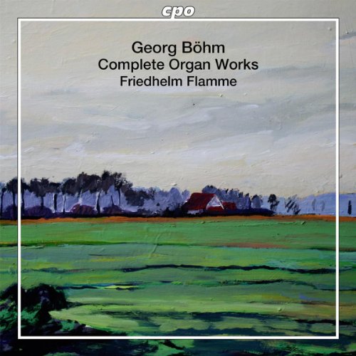Friedhelm Flamme - Bohm: Complete Organ Works (CPO: 777501-2) [CD]