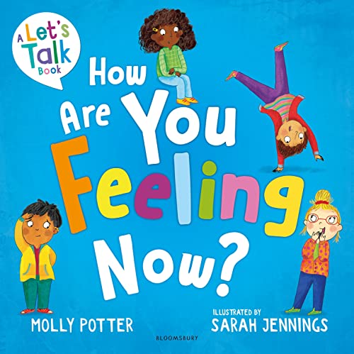 How Are You Feeling Now? : A Let’s Talk picture book to help young children understand their emotions