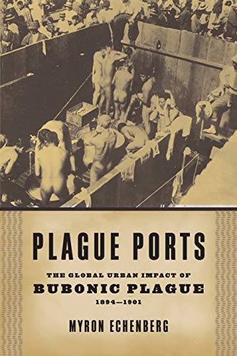 Plague Ports: The Global Urban Impact of Bubonic Plague