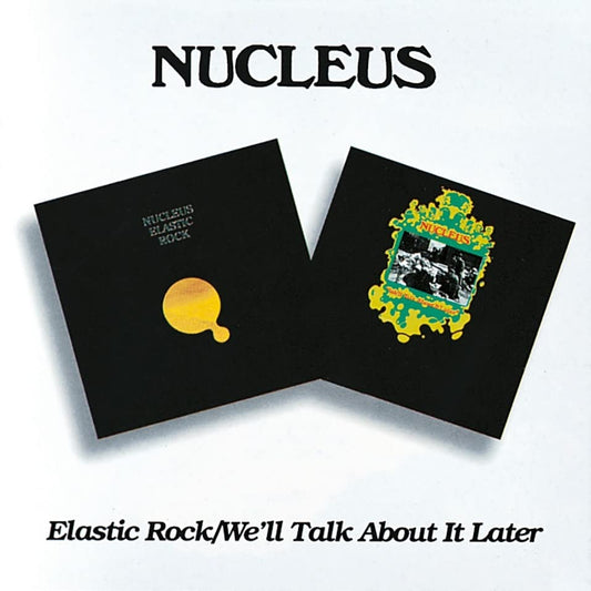 Nucleus - Elastic Rock / Well Talk About It Later [CD]