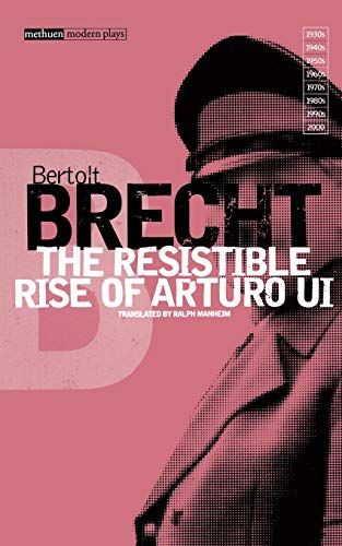 The Resistible Rise of Arturo Ui (Modern Plays): Vol 6