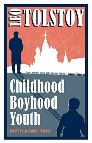 Childhood, Boyhood, Youth: New Translation (Alma Classics) (Alma Evergreen Classics)