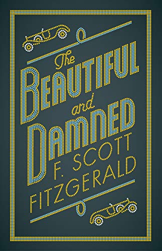 The Beautiful and Damned (Alma Classics Evergreens) (The F. Scott Fitzgerald Collection)