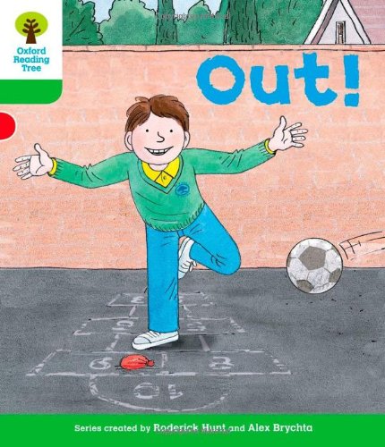 Oxford Reading Tree: Level 2: Decode and Develop: Out! (Oxford Reading Tree: Biff, Chip and Kipper Decode and Develop)