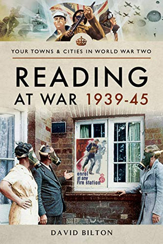 Reading at War 1939-45 (Towns & Cities in World War Two)