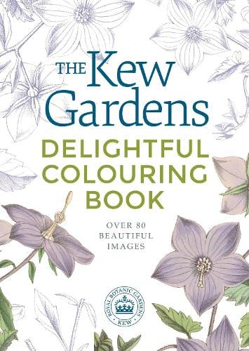 The Kew Gardens Delightful Colouring Book (Kew Gardens Arts & Activities, 9)