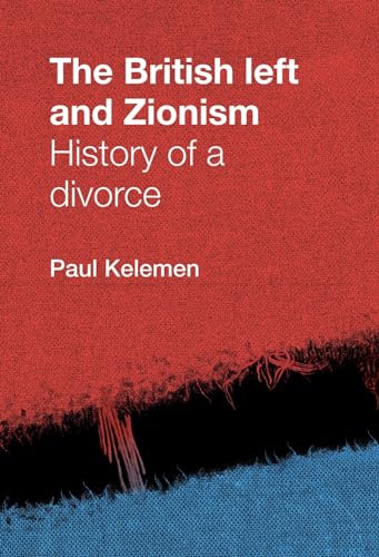 The British Left and Zionism: History of a Divorce
