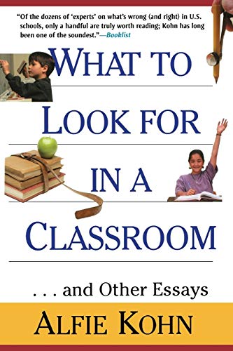 What to Look for in a Classroom and Other Essays