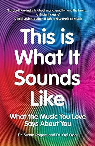 This Is What It Sounds Like: What the Music You Love Says About You