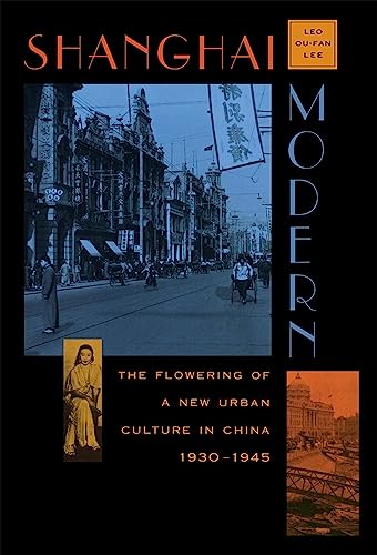 Shanghai Modern : The Flowering of a New Urban Culture in China, 1930–1945