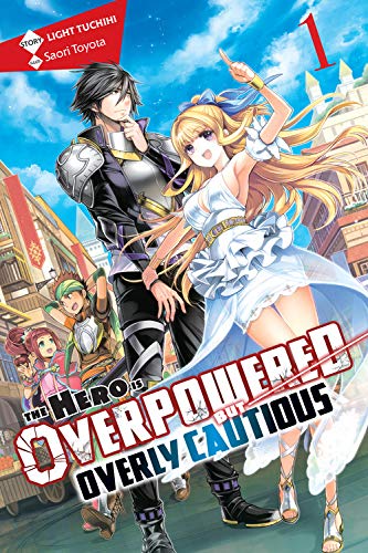 The Hero Is Overpowered but Overly Cautious, Vol. 1 (light novel) (Hero Is Overpowered But Overly Cautious (Light Novel))