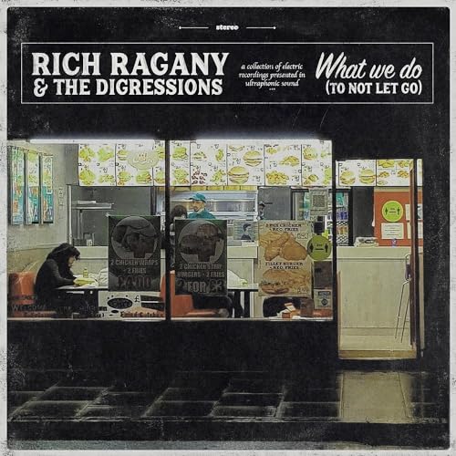Rich Ragany & The Digressions - What We Do (to Not Let Go) [CD]