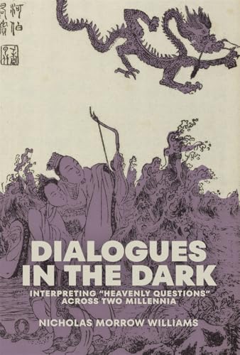 Dialogues in the Dark : Interpreting “Heavenly Questions” across Two Millennia