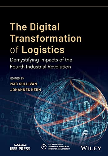 The Digital Transformation of Logistics : Demystifying Impacts of the Fourth Industrial Revolution