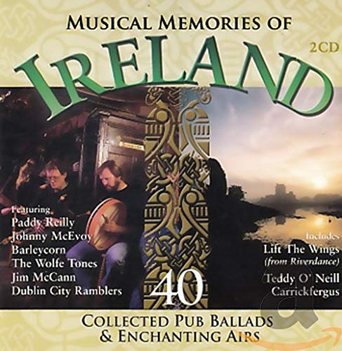 Musical Memories Of Ireland - Musical Memories of Ireland: 40 Collected Pub Ballads and Enchanting Airs [CD]