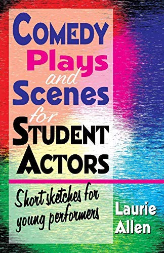 Comedy Plays & Scenes for Student Actors