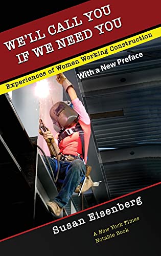 Well Call You If We Need You: Experiences of Women Working Construction