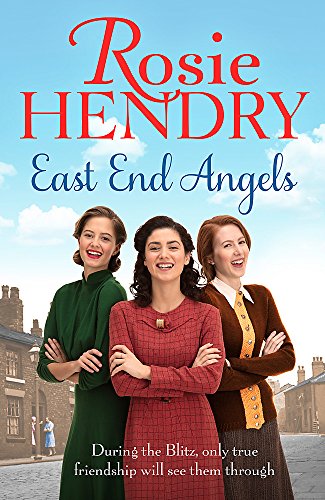 East End Angels: A heart-warming family saga about love and friendship set during the Blitz (East End Angels Book 1)