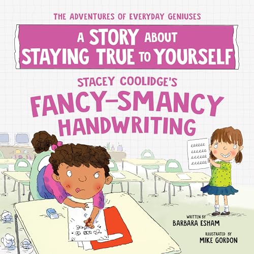 Stacey Coolidge's Fancy-Smancy Handwriting : A Story about Staying True to Yourself