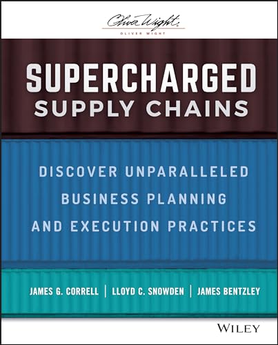 Supercharged Supply Chains : Discover Unparalleled Business Planning and Execution Practices