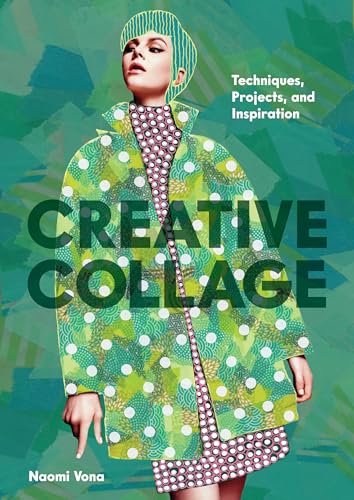 Creative Collage : Techniques, Projects, and Inspiration
