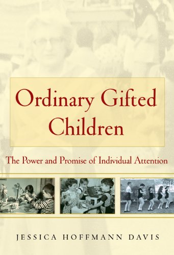 Ordinary Gifted Children : The Power and Promise of Individual Attention