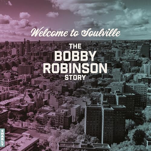 Various - Welcome To Soulville (The Bobby Robinson Story) [VINYL]