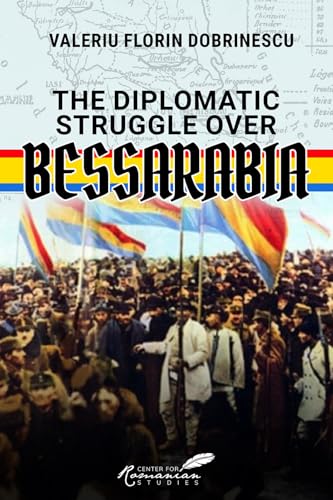 The Diplomatic Struggle over Bessarabia