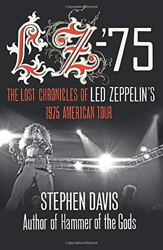 LZ-’75: The Lost Chronicles of Led Zeppelin's 1975 American Tour