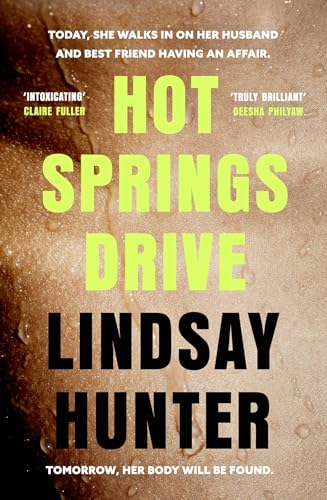 Hot Springs Drive : Absolutely unputdownable, pulse-pounding domestic noir