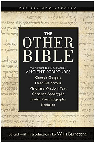 The Other Bible : For The First Time In One Volume: Ancient Scriptures