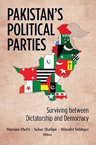 Pakistan's Political Parties: Surviving between Dictatorship and Democracy (South Asia in World Affairs) (South Asia in World Affairs series)