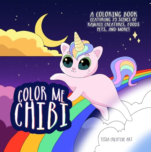 Color Me Chibi : A Coloring Book Featuring 75 Scenes of Kawaii Creatures, Food, Pets, and More