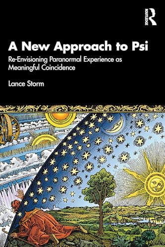A New Approach to Psi : Re-Envisioning Paranormal Experience as Meaningful Coincidence